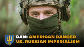From the U.S. Army to Ukraine: Ranger Dan's Personal War Against russian Imperialism